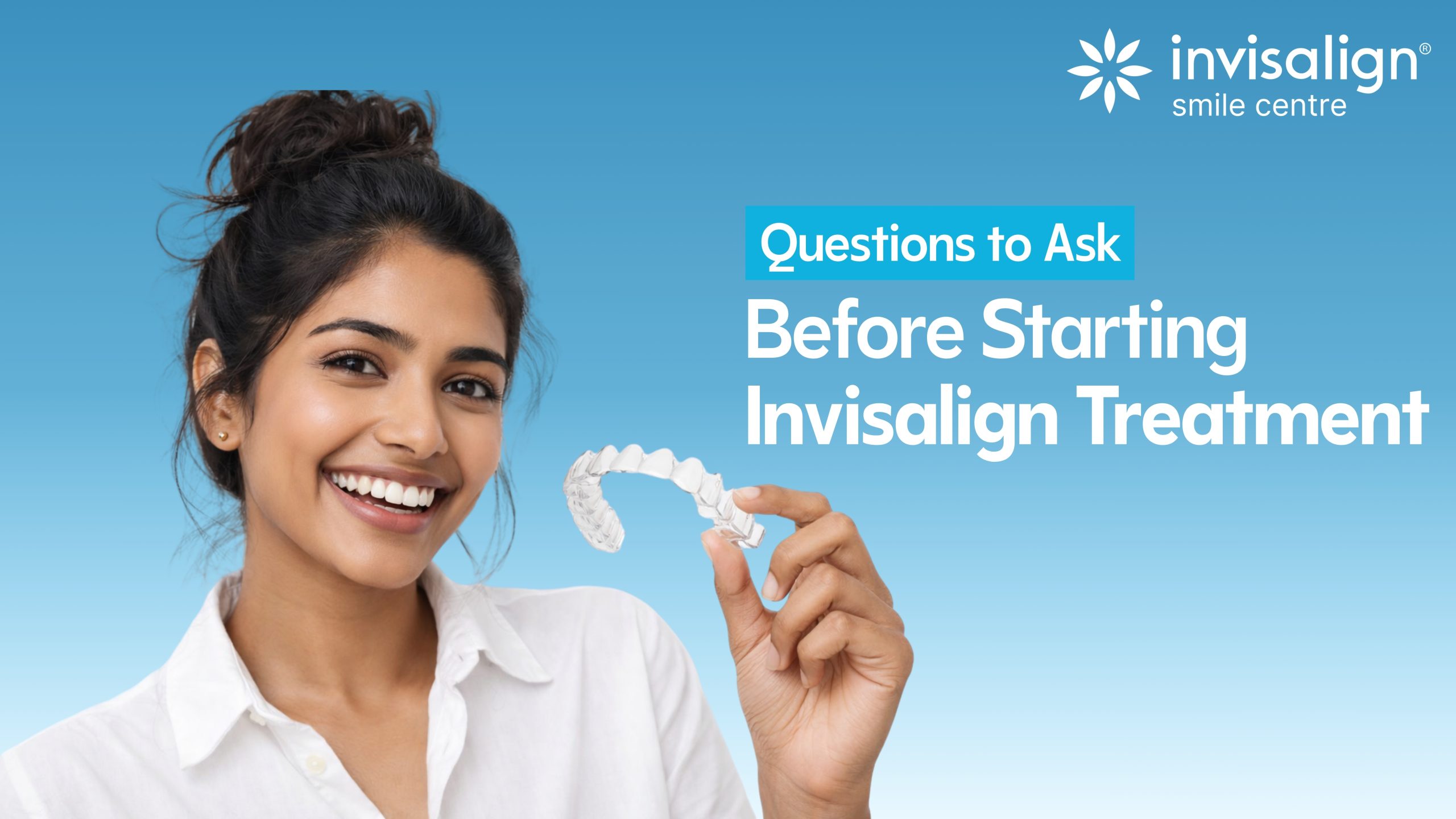 questions to ask before invisalign