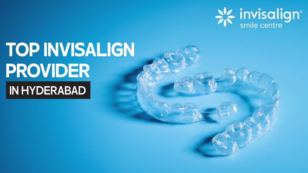 top invisalign provider in hyderabad