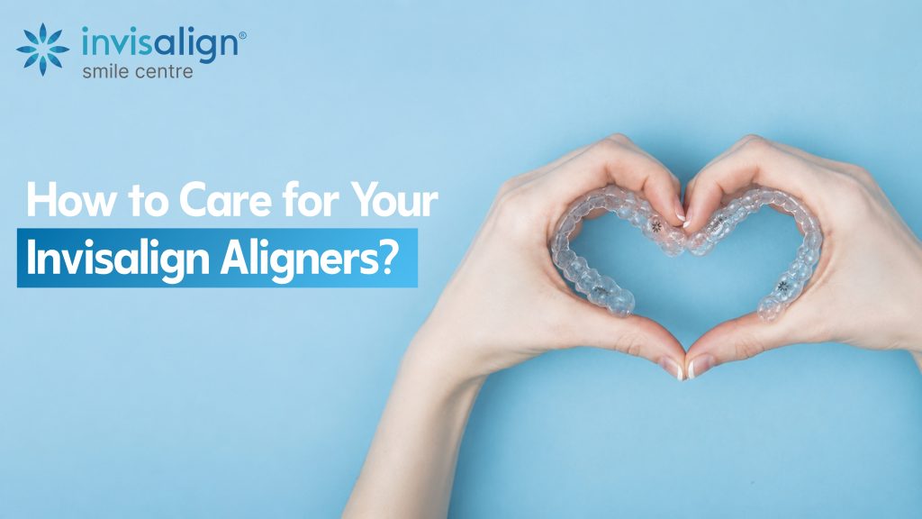 how to care for invisalign aligners